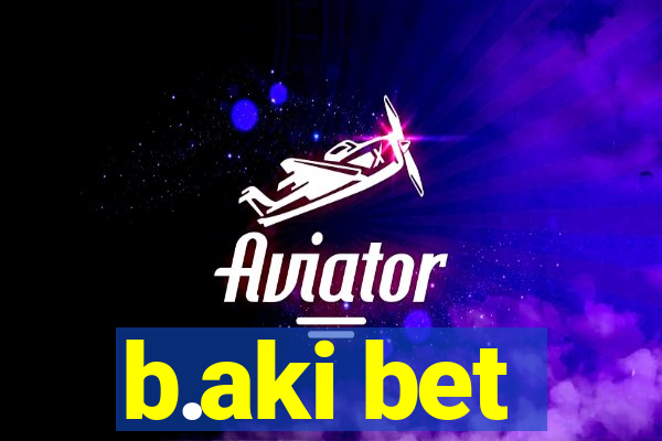 b.aki bet